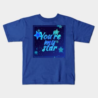 You're my star Kids T-Shirt
